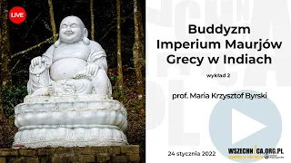Indie [cz.II] - Buddyzm, imperium Maurjów, Grecy w Indiach - prof. Krzysztof Maria Byrski