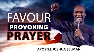 50 FAVOUR PROVOKING PRAYERS | APOSTLE JOSHUA SELMAN