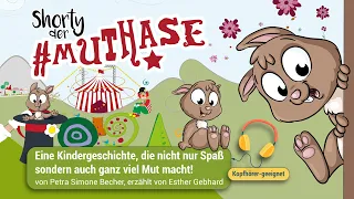 Kinder-Geschichte: SHORTY, der Muthase - Eine mutmachende und motivierende Kindergeschichte