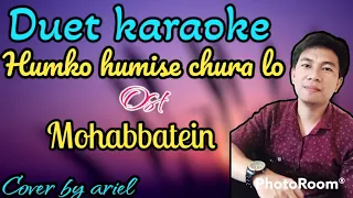 Humko humise chura lo || Mohabbatein || KARAOKE DUET TANPA VOCAL CEWEK ||