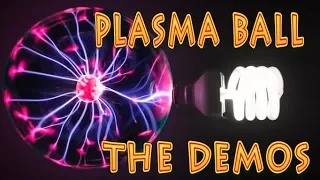 What can you do with a plasma ball? the demonstrations.