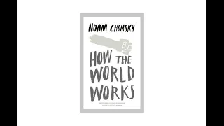 "How the World Works by Noam Chomsky - Audiobook | Part 1: 'What Uncle Sam Really Wants'"