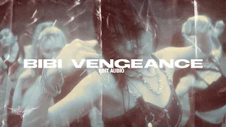 bibi - bibi vengeance // edit audio (rq)