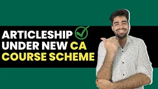 Articleship Under New CA Course Scheme | New CA Course CA Articleship