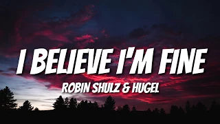 Robin Schulz - I Believe I'm Fine (Lyrics/Lyric Video) feat. Hugel