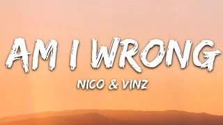 [1 HOUR]  Nico & Vinz - Am I Wrong (Lyrics)