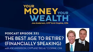 What is the Best Age to Retire, Financially Speaking? - Your Money, Your Wealth® podcast 331