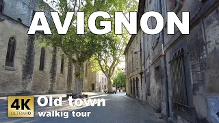 France - Avignon. Old town Provence (center of the city). walking tour 2023 [4k 60 fps]