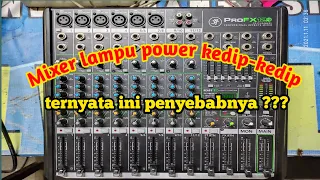 Cara memperbaiki mixer lampu power kedip-kedip, (tdk ada suara)