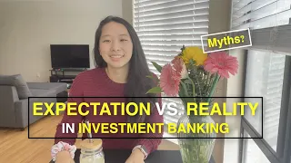 EXPECTATION VS. REALITY IN INVESTMENT BANKING | Are these myths in investment banking?