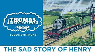 The Sad Story of Henry (From "Thomas Reorchestrated: Sodor Symphony")