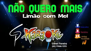 Karaokê Limão com Mel - Não Quero Mais