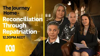 The Journey Home – reconciliation through repatriation | Reconciliation Week | ABC Australia
