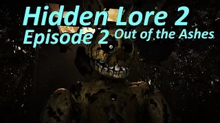 [SFM FNaF] Five Nights at Freddy's Hidden Lore 2 Episode 2 Out of the Ashes