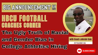 HBCU Coaches Corner hosted by Johnnie Cole Ep: 18 Racial & Gender Bias in College Athletics Hiring