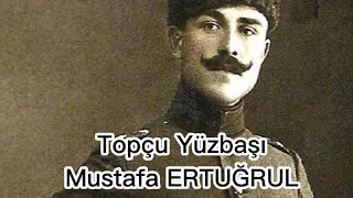 Topçu Yüzbaşı Mustafa ERTUĞRUL ve askerlerinin kahramanlık destanı