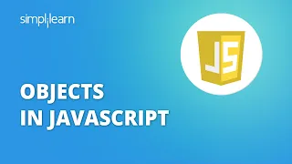 Objects In JavaScript | JavaScript Objects Tutorial | Introduction To Objects | Simplilearn