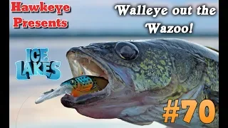 Ice Lakes - Ep. #70 - Walleye Out The Wazoo!