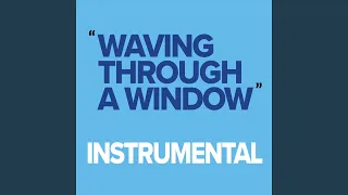 Waving Through a Window (Instrumental)