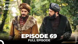 Mera Sultan - Episode 69 (Urdu Dubbed)