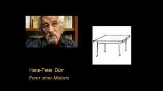 Hans-Peter Dürr über "Form ohne Materie"