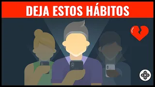 11 Hábitos que Tienes que Dejar AHORA •  Elimina estos Malos Hábitos