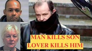 Father kills son, murdered by his lover IRISH TRUE CRIME