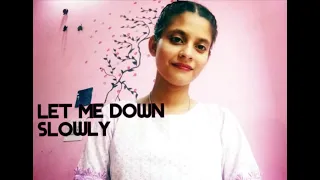 Cover by Diksha~Let  me down slowly~Alec Benjamin