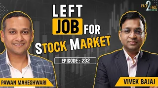 Leaving Job for Stock Trading? Learn to get Financial Independence! #Face2Face with Pawan Maheshwari