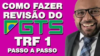 REVISÃO DO FGTS SEM ADVOGADO - PASSO A PASSO PROCESSO TRF1