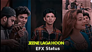 Jeene laga hoon-💓Efx status🌀Atif aslam🌀Ramaiya vastavaiya💓Whatsapp status efx 💢Status video efx🌀efx