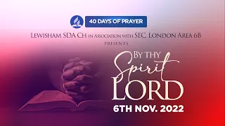 6TH NOVEMBER 2022 - 40 DAYS OF PRAYER