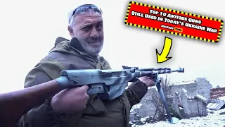 Top 10 Antique Weapon Still Used In Today's Ukraine War