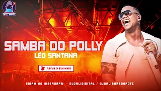 SAMBA DO POLLY - VERSÃO - LÉO SANTANA - 2022