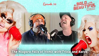 The Niagara Falls of Vomit with Trixie and Katya | The Bald & the Beautiful