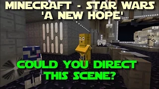 ✖ Minecraft- Star Wars - A New Hope: Could You Direct This Scene?