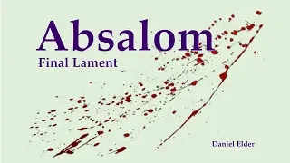 Daniel Elder - "365" / "Final Lament" (from "Absalom")