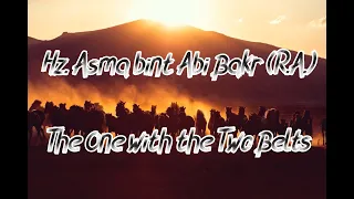 Hz. Asma Bint Abi Bakr (R.A.) - The One with the Two Belts (Part 1)