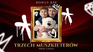 Bonus RPK - TRZECH MUSZKIETERÓW // Prod. Czaha