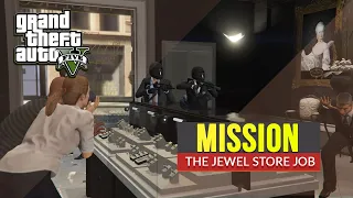 GTA 5 - Mission The Jewel Store Job (Loud Approach) | HEIST