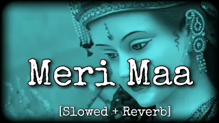 Meri Maa ( Slowed + Reverb ) | Jubin Nautiyal | Devotional Lofi | Bhajan | Ambe mata