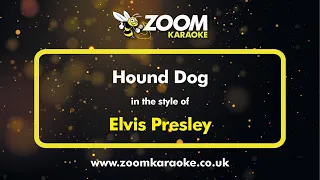 Elvis Presley - Hound Dog - Karaoke Version from Zoom Karaoke