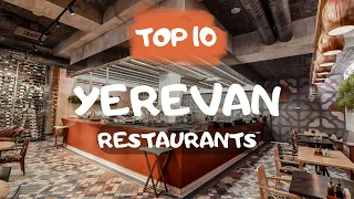 Best YEREVAN Restaurants: Top 10 restaurants in Yerevan, Armenia
