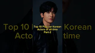 Top 10 popular korean actors of all time | Part-2 | TrendingWorld