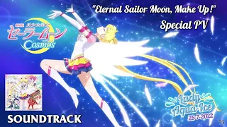 Sailor Moon Cosmos (Soundtrack) ~ "Eternal Sailor Moon, Make Up!" SPECIAL PV