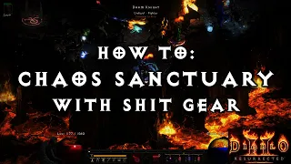 How To: Chaos Sanctuary Farming with shit gear (blizz sorc)