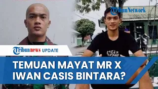 Gerak Cepat Polisi Cocokkan Data Mr X dengan Iwan Eks Casis TNI AL yang Dibunuh Serda Adan