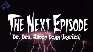 Dr. Dre, Snoop Dogg - The Next Episode (Lyrics)