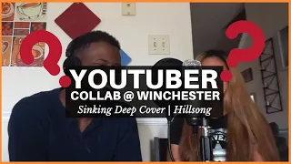 Youtuber Collaboration | Sinking Deep Cover | Hillsong