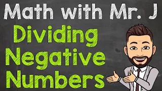 How to Divide Negative Numbers | Dividing Negative Numbers Made Easy
